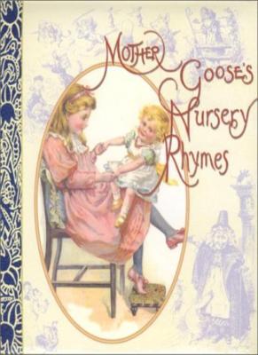 Mother Goose's Nursery Rhymes By n/a