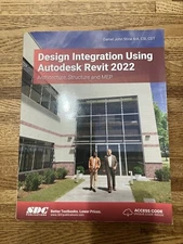 Design Integration Using Autodesk Revit 2022 by Daniel John Stine (2021,...