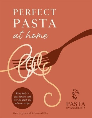 Perfect Pasta at Home: Bring Italy to your kitchen wi... by Ltd, Pasta Evangelis