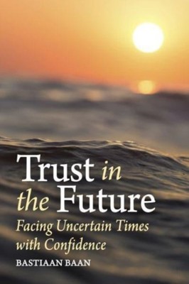Trust in the Future by Bastiaan Baan PAPERBACK 9781782509196