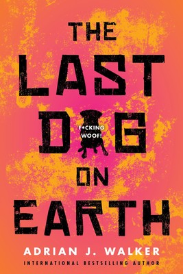 The Last Dog on Earth Walker, Adrian J. paperback Acceptable