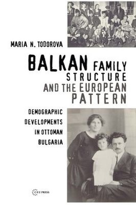 Balkan Family Structure and the European Pattern : Demographic De