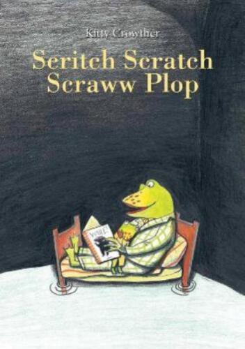 Kitty Crowther Scritch Scratch Scraww Plop (Gebundene Ausgabe) - Picture 1 of 1