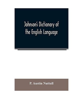 johnson's dictionary of the english language, P. Austin Nuttall