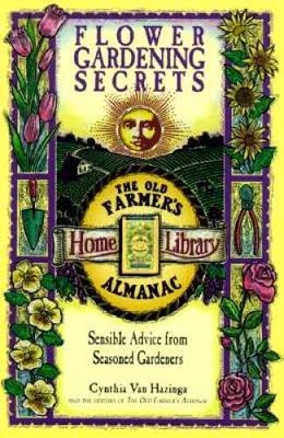 Flower Gardening Secrets: Sensible Advice from Seasoned Gardeners (O - VERY GOOD