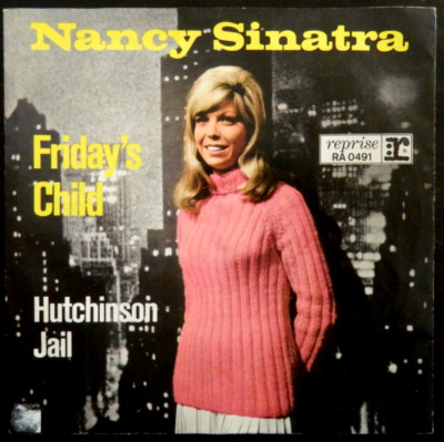 NANCY SINATRA    7''   Friday`s Child   1966  aus Ger  RAR
