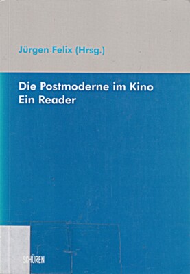 Die Postmoderne im Kino: Ein internationaler Reader: Ein Reader [