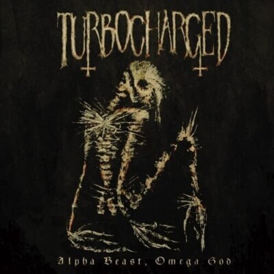 Turbocharged - Alpha Beast, Omega God [New CD]