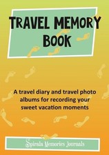 Travel Memory Book: A Travel Diary and Travel Photo Albums for Recording Your Sw