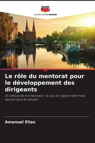 Le RôLe Du Mentorat Pour Le DéVeloppement Des Dirigeants Amanuel Elias Buch 2022-image
