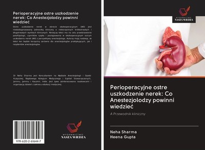 Perioperacyjne ostre uszkodzenie nerek: Co Anestezjolodzy powinni wiedzie¿ Neha