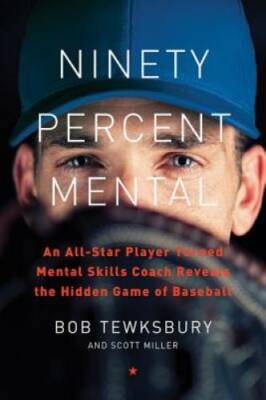 Ninety Percent Mental: An All-Star Player Turned Mental Skills Coach Reve - GOOD