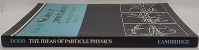 The Ideas of Particle Physics, Dodd, J. E.