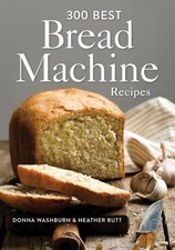 Image of 300 Best Bread Machine Recipes - 9780778802440