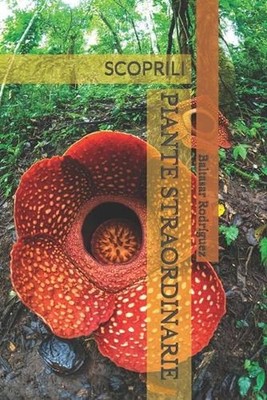 Piante Straordinarie: Scoprili by Baltasar Rodr?guez (Italian) Paperback Book
