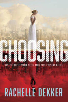 The Choosing (A Seer Novel) - Paperback By Dekker, Rachelle - VERY GOOD