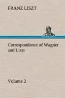 Franz Liszt | Correspondence Of Wagner And Liszt - Volume 2 | Buch | Englisch