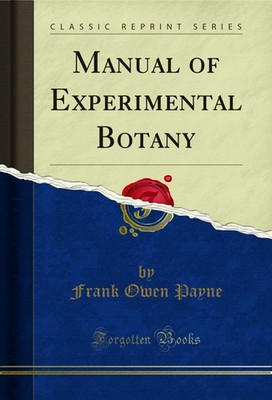 Manual of Experimental Botany (Classic Reprint)
