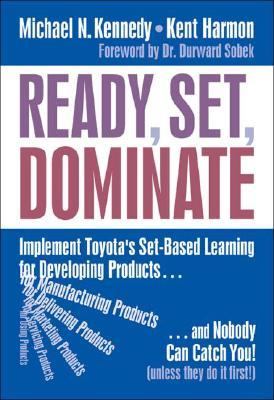 Ready, Set, Dominate: Implement Toyota's Set-Based Learning for Developing...