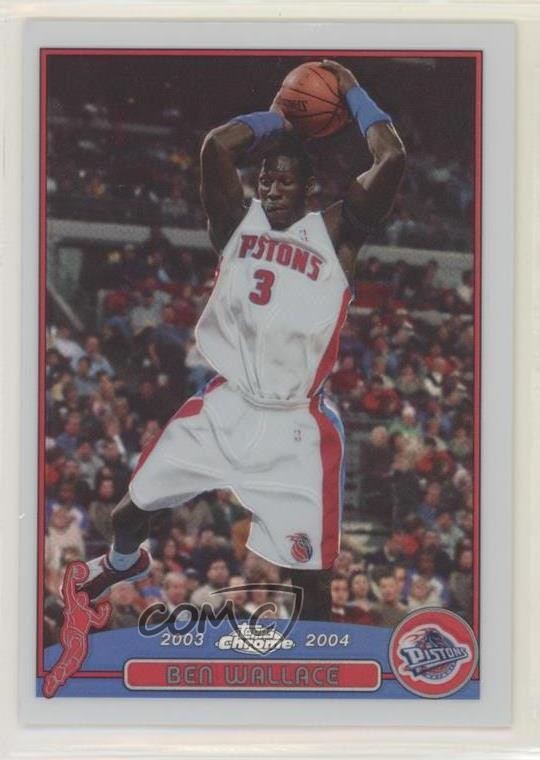 2003-04 Topps Chrome Refractor Ben Wallace #30 HOF 2h4