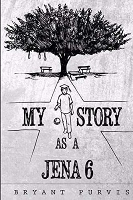 My Story as a Jena 6 - Paperback, by Purvis Bryant Ray; Driver Ray - Very Good