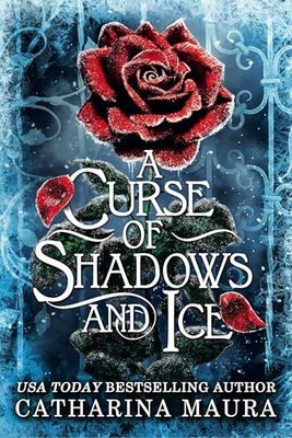 A Curse of Shadows and Ice: From BookTok favourite Catharina Maura comes a spic
