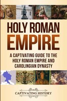 Holy Roman Empire Captivating History Taschenbuch Kartoniert / Broschiert 2019
