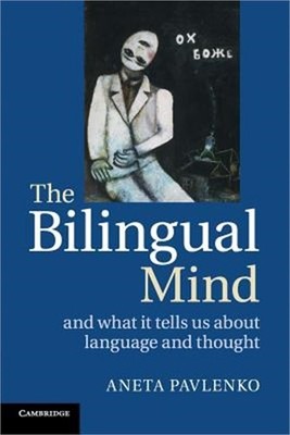 The Bilingual Mind: And What It Tells Us about Language and Thought (Paperback o