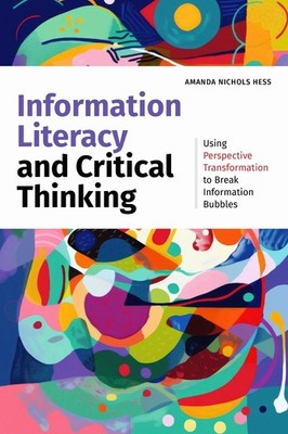Information Literacy and Critical Thinking: Using Perspective Transformation to 