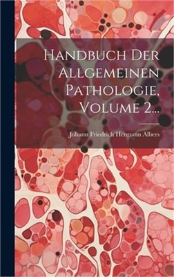 Handbuch Der Allgemeinen Pathologie, Volume 2... (Hardback or Cased Book)