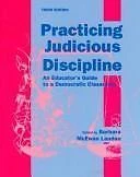 Practicing Judicious Discipline: An Educator's Guide to a Democratic Classroom