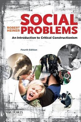 Social Problems : An Introduction to Critical Constructionism by Robert Heiner 
