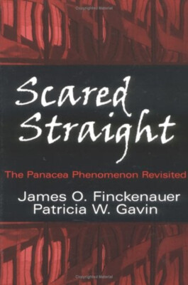 Scared Straight : The Panacea Phenomenon Revisited Paperback
