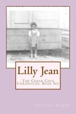 Lilly Jean: The Cedar Cove Chronicles, Book Six