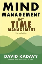 Mind Management, Not Time Management (Paperback or Softback)