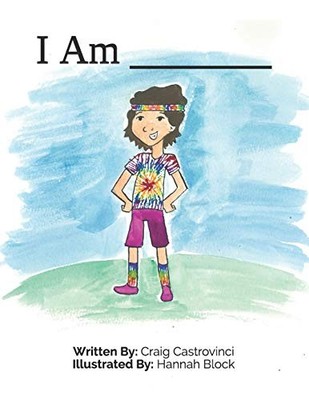I AM _____ By Craig Castrovinci & Hannah Block **BRAND NEW**