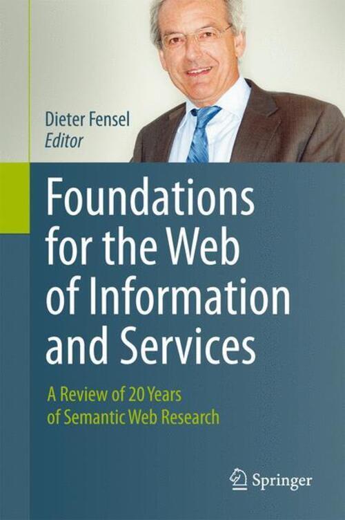 Thumbnail - Dieter Fensel | Foundations For The Web Of Information And Services |