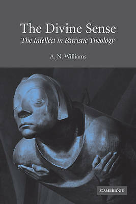 The Divine Sense The Intellect in Patristic Theology Williams Paperback