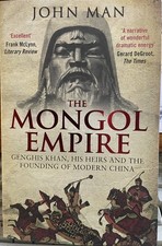 The Mongol Empire by - John Man [paperback]
