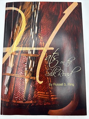 Hats On The Silk Road Russel S Fling Paperback 2015 Rare 158 Total Pages
