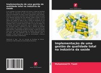 ImplementaçãO De Uma GestãO De Qualidade Total Na IndúStria Da SaúDe Mohammed R.