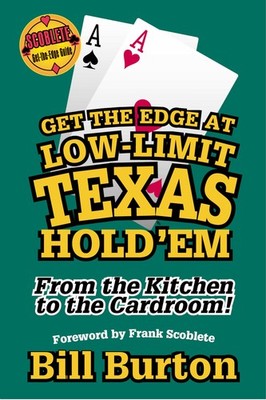Get the Edge At Low-Limit Texas Hold'em (Scoblete Get-The-Edge) by Burton, Bill