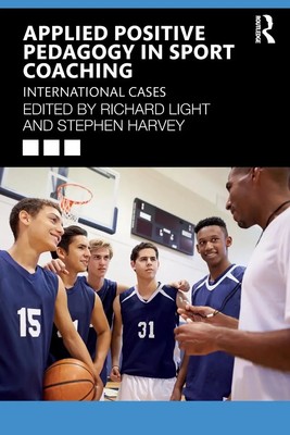 Richard Light (u. a.) | Applied Positive Pedagogy in Sport Coaching | Buch