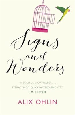 Signs and Wonders by Alix Ohlin 9781780871141 NEW Free UK Delivery