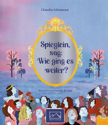 Claudia Gliemann ~ Spieglein, sag: Wie ging es weiter? 9783942640190