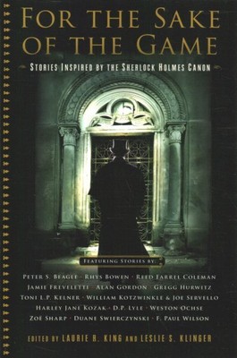 For the Sake of the Game : Stories Inspired by the Sherlock Holmes Canon, Pap...