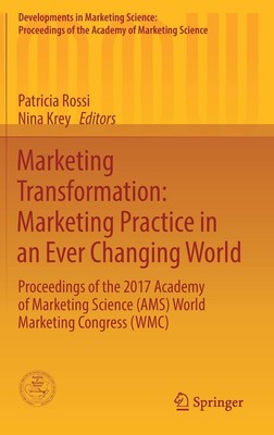 Marketing Transformation: Marketing Practice in an Ever Changing World: Proceedi