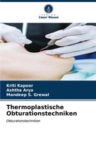 Kriti Kapoor (U. A.) | Thermoplastische Obturationstechniken | Taschenbuch