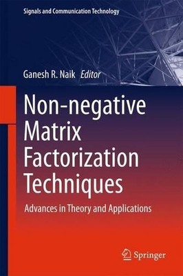 Non-negative Matrix Factorization Techniques by Ganesh R. Naik - 9783662483305