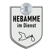 Hebamme im Dienst, Graviertes Schild - auch mit Sauger f&uuml;r KFZ,Auto
